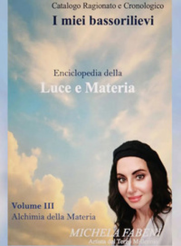 Enciclopedia della luce e della materia. Vol. 3: Alchimia della materia