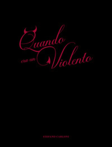 Quando era un violento. Ediz. multilingue