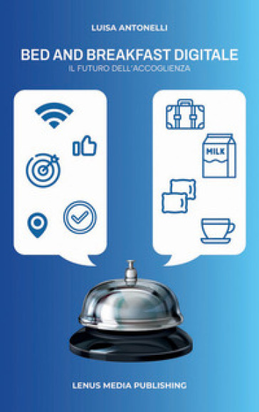 Bed and breakfast digitale. Il futuro dell'accoglienza