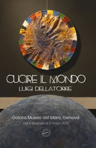 Cucire il mondo. Luigi Dellatorre