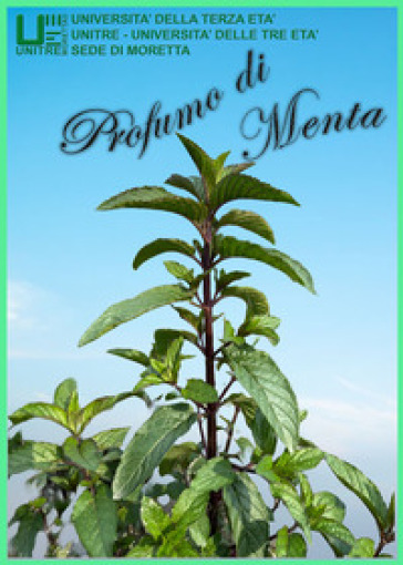 Profumo di menta. Storia della coltivazione della menta a Moretta