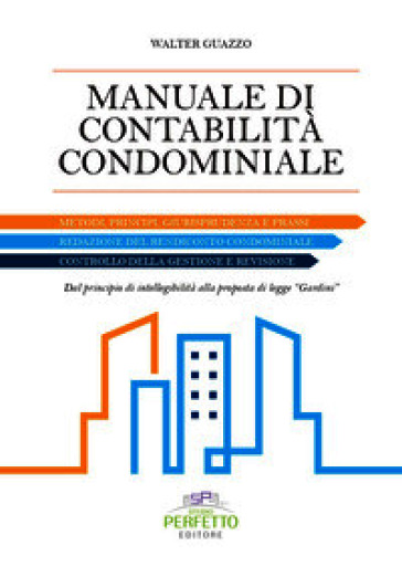 Manuale di contabilità condominiale. Metodi, principi, giurisprudenza e prassi.