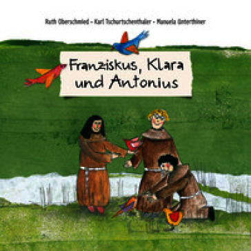 Franziskus, Klara und Antonius
