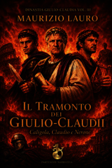 Il tramonto dei Giulio-Claudii. Caligola, Claudio e Nerone