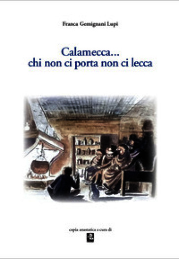 Calamecca... chi non ci porta non ci lecca. Nuova ediz.