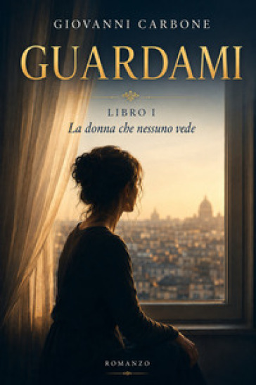 La donna che nessuno vede. Guardami. Vol. 1