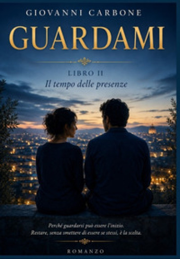 Il tempo delle presenze. Guardami. Vol. 2