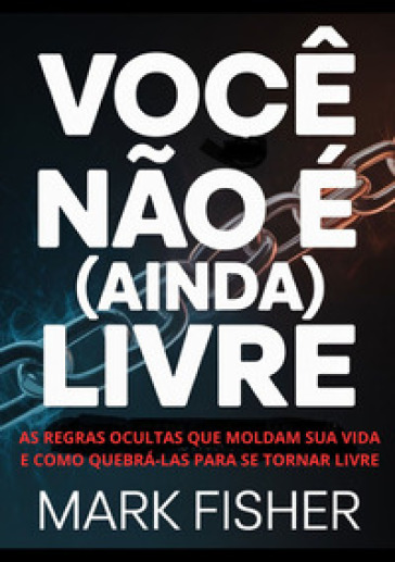 Você não é (ainda) livre