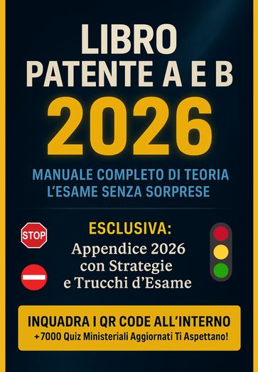 Libro Patente A e B 2026 - Manuale Teoria e Pratica con Banca Dati Quiz aggiornata