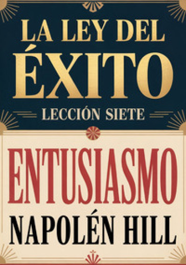 La ley del èxito. Lección siete: entusiasmo