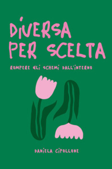 Diversa per scelta. Rompere gli schemi dall'interno