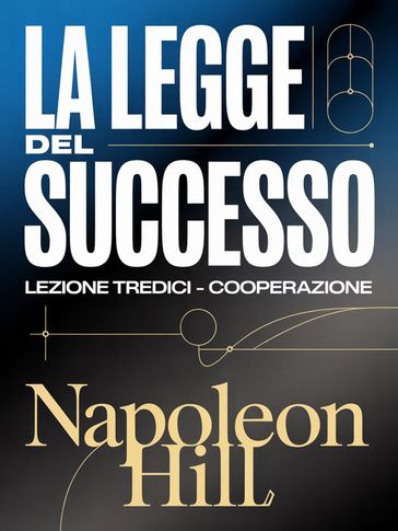 LA LEGGE DEL SUCCESSO Lezione tredici  COOPERAZIONE (tradotto)