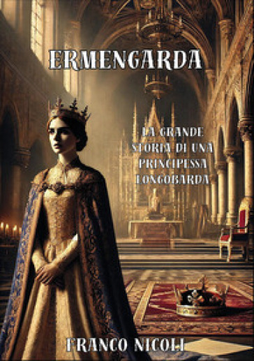 Ermengarda. La grande principessa Longobarda