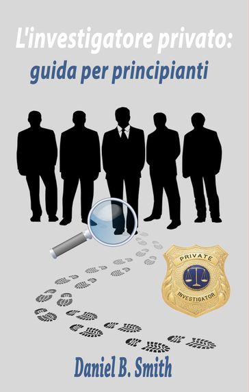 L'investigatore privato: guida per principianti