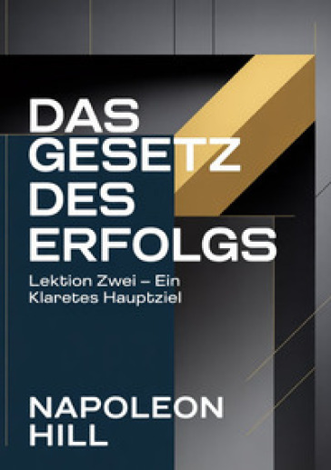 Das gesetz des erfolgs. Lektion zwei. Ein klares hauptziel