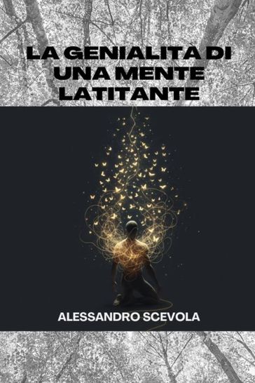 La Genialità di una Mente Latitante