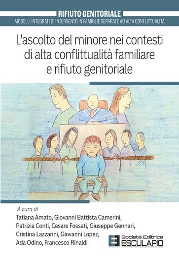 L'ascolto del minore nei contesti di alta conflittualità familiare e rifiuto genitoriale