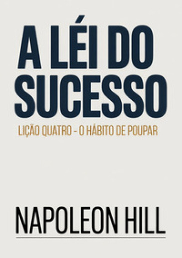 A lei do sucesso. Lição quatro. O hàbito de poupar