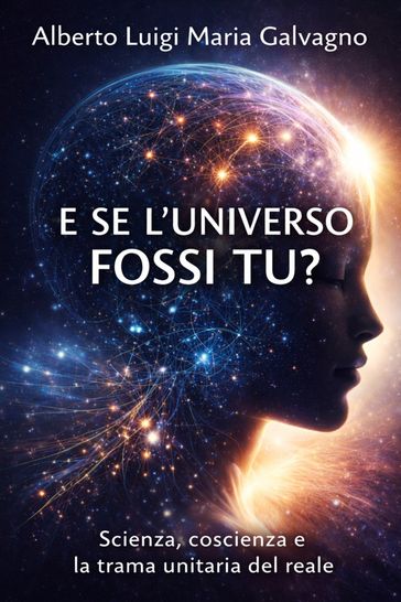 E SE L'UNIVERSO FOSSI TU?