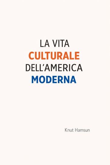 La vita culturale dell'America moderna