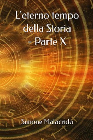L'eterno tempo della Storia. Vol. 10