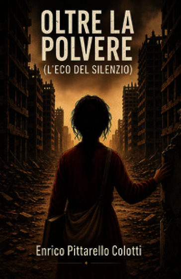 Oltre la polvere. L'eco del silenzio