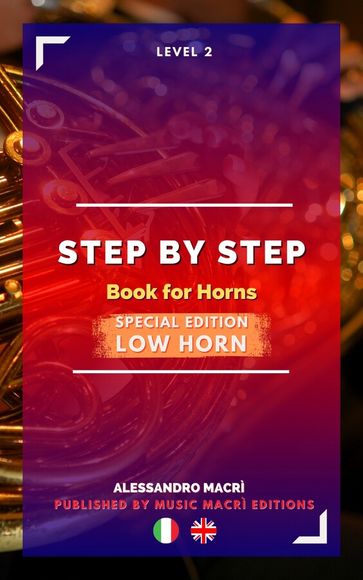 STEP by STEP Book for Horns SPECIAL EDITION Low Horn Level 2 Italian/English