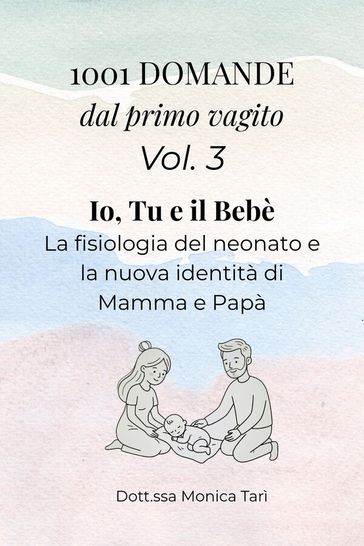 1001 Domande dal primo vagito - Vol. 3 Io, tu e il bebè