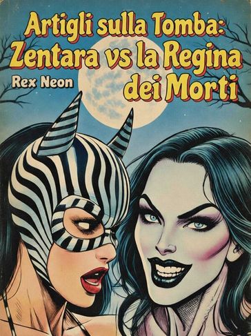 Artigli sulla tomba: Zentara Vs. la Regina dei morti