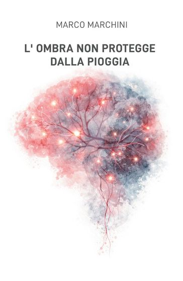 L'ombra non protegge dalla pioggia