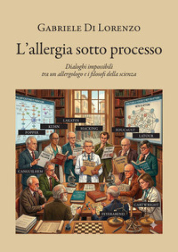 L'allergia sotto processo. Dialoghi impossibili tra un allergologo e i filosofi della scienza