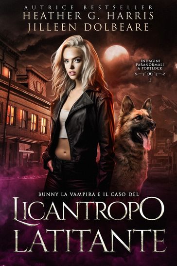 Bunny la Vampira e il Caso del Licantropo Latitante