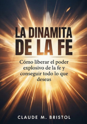 La dinamita de la fe