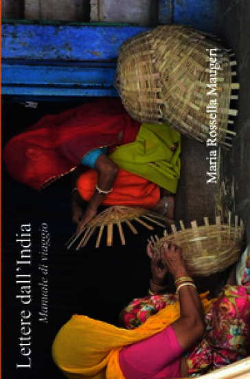 Lettere dall'India. Manuale di viaggio