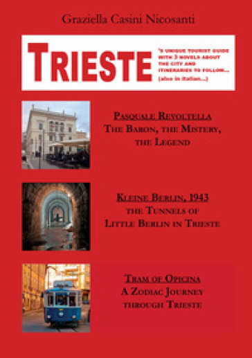 Trieste's unique tourist guide with 3 novels about the city and itineraries to follow... (also in Italian...)