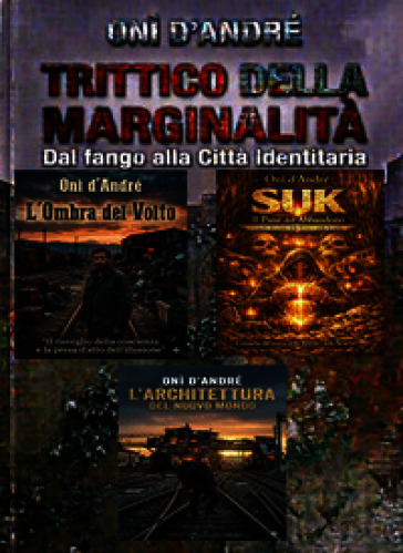 Trittico della marginalità. Dal fango alla città identitaria