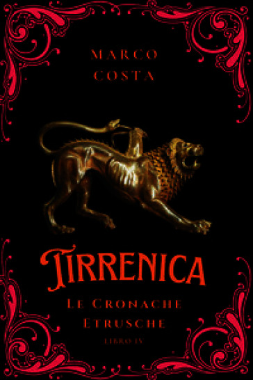 Tirrenica. Le cronache etrusche. Vol. 3-4: Rapsodia dei Re- La futura era del Caos
