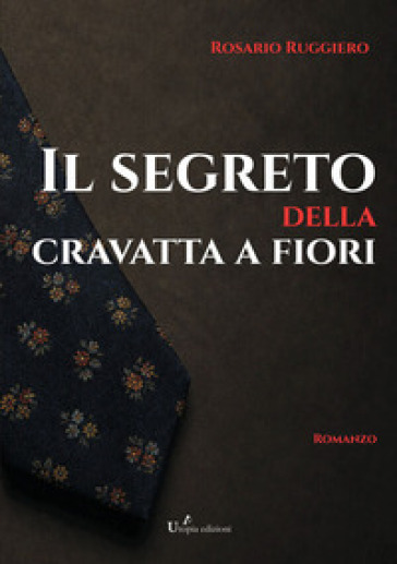 Il segreto della cravatta a fiori