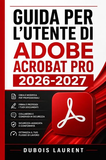 Guida per l'utente di Adobe Acrobat Pro 2026-2027