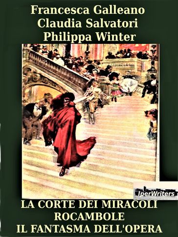 La corte dei Miracoli Rocambole Il fantasma dell'Opera