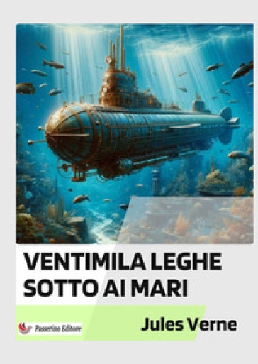 Ventimila leghe sotto i mari. Nuova ediz.