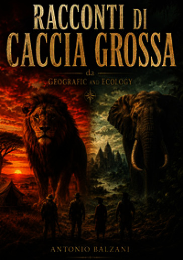 Racconti di caccia grossa da geografic and ecology