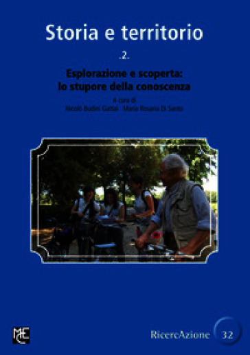 Storia e territorio. Vol. 2: Esplorazione e scoperta: lo stupore della conoscenza
