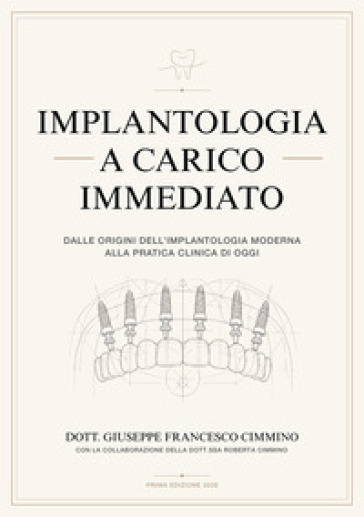Implantologia a carico immediato. Dalle origini dell'implantologia moderna alla pratica clinica di oggi