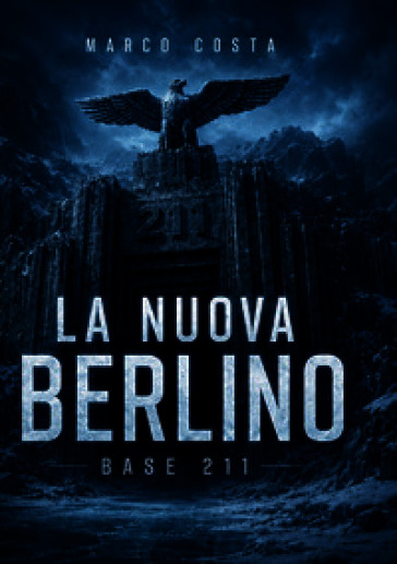 La nuova Berlino. Base 211