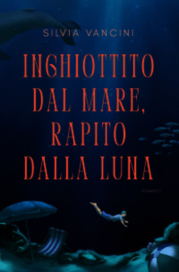 Inghiottito dal mare, rapito dalla luna
