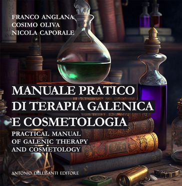 Manuale pratico di terapia galenica e cosmetologia
