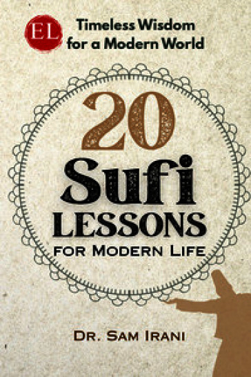 20 sufi lessons. For modern life. Nuova ediz.