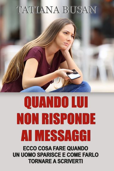 Quando lui non risponde ai messaggi