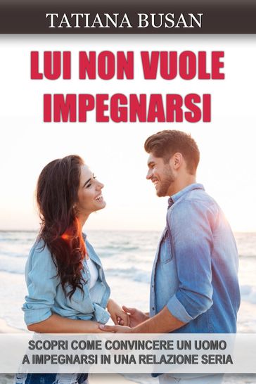 Lui non vuole impegnarsi